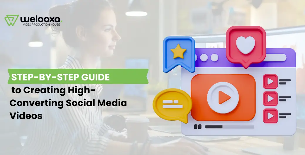 Step-by-Step Guide to Creating High-Converting Social Media Videos